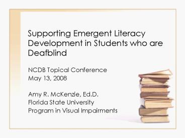 Supporting Emergent Literacy Development in Students who are Deafblind