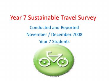 Year 7 Sustainable Travel Survey