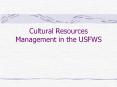 Cultural Resources Management in the USFWS PowerPoint PPT Presentation