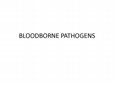 BLOODBORNE PATHOGENS