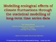 Modelling ecological effects of climate fluctuations through the statistical modelling of longterm t PowerPoint PPT Presentation