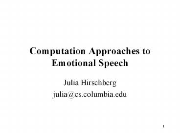 Computation Approaches to Emotional Speech