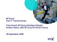 BT Exact One IT Transformation Clive Ansell, BT Group Strategy Director AlNoor Ramji, CEO BT Exact PowerPoint PPT Presentation