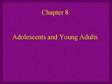 Chapter 8 Adolescents and Young Adults