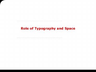 Role of Typography and Space
