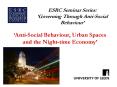 ESRC Seminar Series: Governing Through AntiSocial Behaviour PowerPoint PPT Presentation