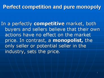 Perfect competition and pure monopoly