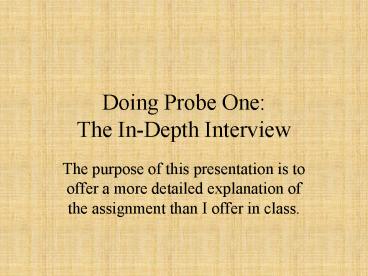 Doing Probe One: The InDepth Interview