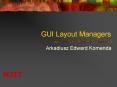 GUI Layout Managers PowerPoint PPT Presentation
