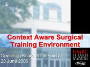 Context Aware Surgical Training Environment