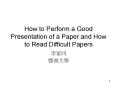 How to Perform a Good Presentation of a Paper and How to Read Difficult Papers PowerPoint PPT Presentation