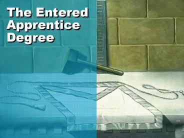 The Entered Apprentice Degree