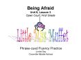Being Afraid Unit 9, Lesson 3 Open Court, First Grade PowerPoint PPT Presentation
