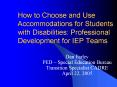 How to Choose and Use Accommodations for Students with Disabilities: Professional Development for IEP Teams PowerPoint PPT Presentation