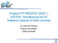 Project FP7-REGPOT-2007-1: SISTER: Strengthening the IST Research Capacity of Sofia University PowerPoint PPT Presentation
