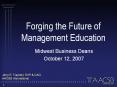 Forging the Future of Management Education PowerPoint PPT Presentation