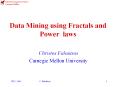 Data%20Mining%20using%20Fractals%20and%20Power%20laws PowerPoint PPT Presentation