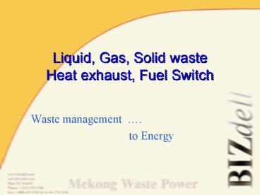 Liquid, Gas, Solid waste Heat exhaust, Fuel Switch