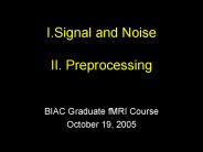 Signal and Noise II' Preprocessing
