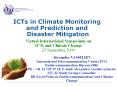 ICTs in Climate Monitoring and Prediction and Disaster Mitigation PowerPoint PPT Presentation