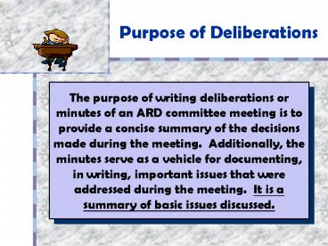 Purpose of Deliberations