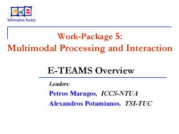 WorkPackage 5: Multimodal Processing and Interaction ETEAMS Overview