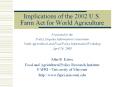 Implications of the 2002 U.S. Farm Act for World Agriculture PowerPoint PPT Presentation