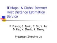 IDMaps:%20A%20Global%20Internet%20Host%20Distance%20Estimation%20Service