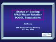Status of Scaling FFAG Phase Rotation ICOOL Simulations PowerPoint PPT Presentation