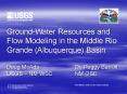 GroundWater Resources and Flow Modeling in the Middle Rio Grande Albuquerque Basin PowerPoint PPT Presentation