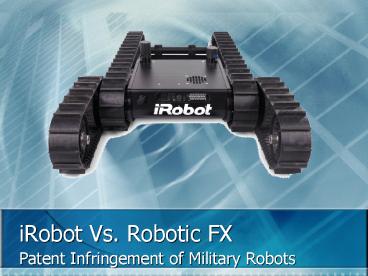 iRobot Vs. Robotic FX