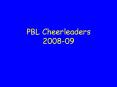 PBL Cheerleaders 2008-09 PowerPoint PPT Presentation