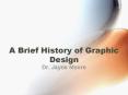 A Brief History of Graphic Design PowerPoint PPT Presentation