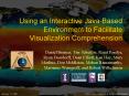 Using an Interactive JavaBased Environment to Facilitate Visualization Comprehension PowerPoint PPT Presentation