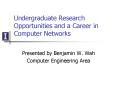 Undergraduate Research Opportunities and a Career in Computer Networks PowerPoint PPT Presentation
