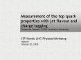 Measurement of the top quark properties with jet flavour and charge tagging Christophe Clment CERN S PowerPoint PPT Presentation