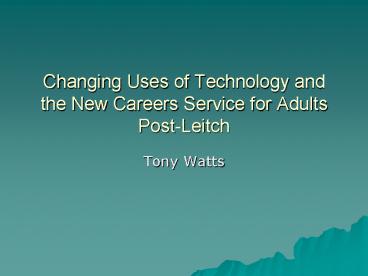 Changing Uses of Technology and the New Careers Service for Adults Post-Leitch