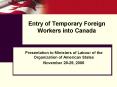 Entry of Temporary Foreign Workers into Canada PowerPoint PPT Presentation