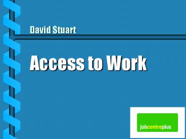 David Stuart Access to Work