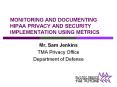 MONITORING AND DOCUMENTING HIPAA PRIVACY AND SECURITY IMPLEMENTATION USING METRICS PowerPoint PPT Presentation