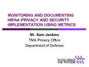 MONITORING AND DOCUMENTING HIPAA PRIVACY AND SECURITY IMPLEMENTATION USING METRICS