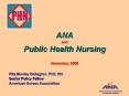 ANA and Public Health Nursing  November, 2006 PowerPoint PPT Presentation