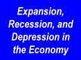 Expansion, Recession, and Depression in the Economy PowerPoint PPT Presentation