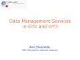Data Management Services in GT2 and GT3 PowerPoint PPT Presentation