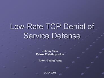 LowRate TCP Denial of Service Defense