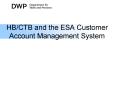 HBCTB and the ESA Customer Account Management System PowerPoint PPT Presentation