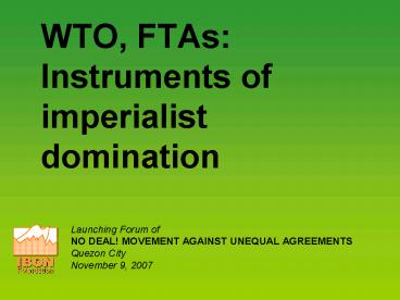 WTO, FTAs: Instruments of imperialist domination