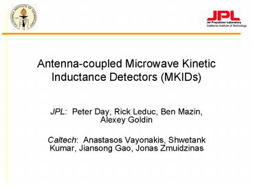 Antennacoupled Microwave Kinetic Inductance Detectors MKIDs