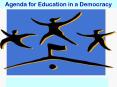 Agenda for Education in a Democracy PowerPoint PPT Presentation