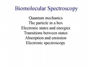 Biomolecular Spectroscopy